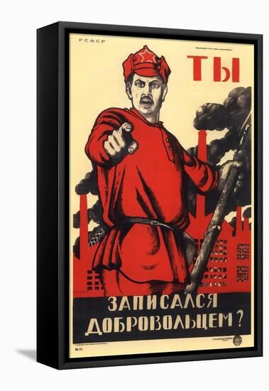 Have You Volunteered for the Red Army?, Soviet Agitprop Poster, 1920-Dmitriy Stakhievich Moor-Framed Stretched Canvas