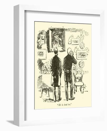 "He Is Dead Too"-Weedon Grossmith-Framed Giclee Print