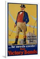 He Needs Credit! Buy Victory Bonds Poster-Malcolm Gibson-Framed Giclee Print