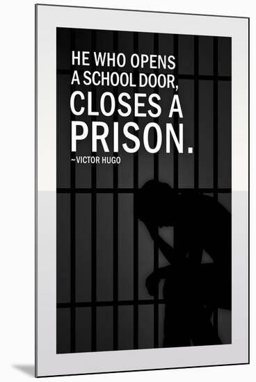 He Who Opens A School Closes A Prison-null-Mounted Art Print