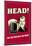 Head Can You Ever Have Too Much Funny Retro Poster-null-Mounted Poster