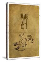 Heads Will Roll-null-Stretched Canvas