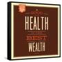 Health Is Wealth-Lorand Okos-Framed Stretched Canvas