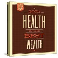 Health Is Wealth-Lorand Okos-Stretched Canvas