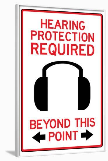 Hearing Protection Required Past This Point Sign Poster-null-Framed Poster