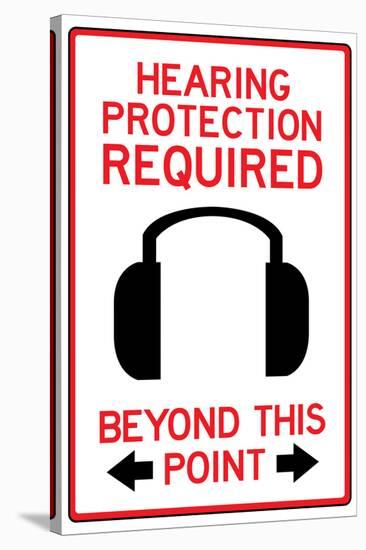 Hearing Protection Required Past This Point Sign Poster-null-Stretched Canvas