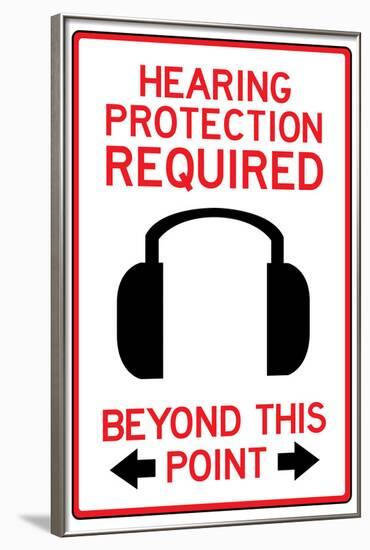 Hearing Protection Required Past This Point-null-Framed Art Print