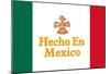 Hecho En Mexico Made in Mexico Art Print Poster-null-Mounted Poster