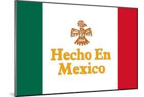 Hecho En Mexico Made in Mexico Art Print Poster-null-Mounted Poster