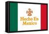 Hecho En Mexico Made in Mexico-null-Framed Stretched Canvas