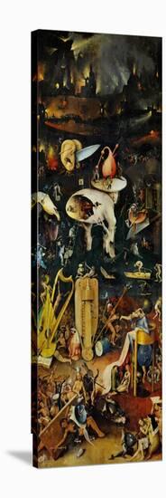 Hell and Its Punishments, Right Panel from the Garden of Earthly Delights Triptych-Hieronymus Bosch-Stretched Canvas
