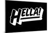 Hella! (Pop Black)-null-Mounted Poster