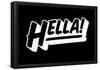 Hella! (Pop Black)-null-Framed Poster