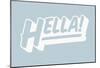 Hella! (Pop Grey)-null-Mounted Poster