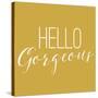 Hello Gorgeous 2-Gigi Louise-Stretched Canvas