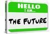 Hello I Am the Future Name Tag Sticker-iqoncept-Stretched Canvas