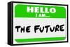 Hello I Am the Future Name Tag Sticker-iqoncept-Framed Stretched Canvas