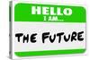 Hello I Am the Future Name Tag Sticker-iqoncept-Stretched Canvas