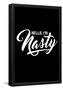 Hello, I'm Nasty-null-Framed Poster