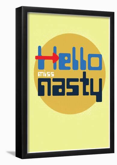 Hello, Miss Nasty-null-Framed Poster