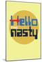 Hello, Miss Nasty-null-Mounted Poster