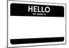 Hello My Name Is...(Black)-null-Mounted Poster