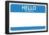 Hello My Name Is...(Blue)-null-Framed Poster