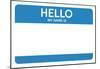 Hello My Name Is...(Blue)-null-Mounted Poster