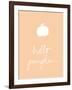 Hello Pumpkin Orange-Wild Apple Portfolio-Framed Art Print