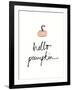 Hello Pumpkin-Wild Apple Portfolio-Framed Art Print