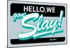 Hello, We Gon Slay! All Day (Teal on Grey)-null-Mounted Poster