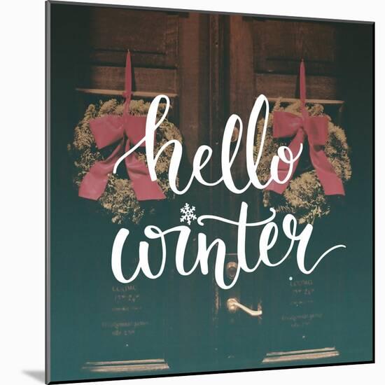 Hello Winter Text Overlay on Filtered Photo with Decor Wreaths on the Vintage Door. Typography Bann-kotoko-Mounted Art Print