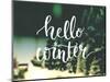 Hello Winter Typography Overlay on Blurred Photo of Christmas Trees. Lettering Banner for Greeting-kotoko-Mounted Art Print