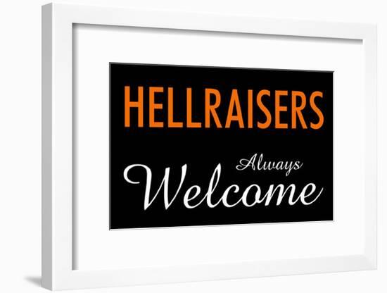 Hellraisers Always Welcome-null-Framed Poster