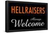 Hellraisers Always Welcome-null-Framed Poster