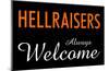 Hellraisers Always Welcome-null-Mounted Poster