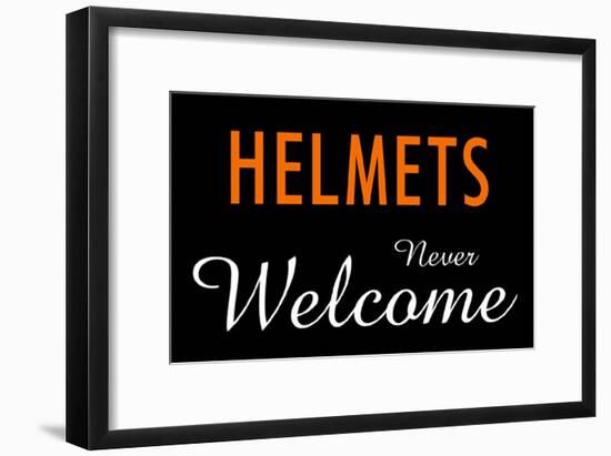 Helmets Always Welcome-null-Framed Poster