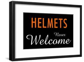 Helmets Always Welcome-null-Framed Poster