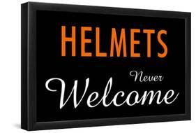 Helmets Always Welcome-null-Framed Poster