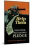 Help Them - Keep Your War Savings Pledge-Caspar Emerson, Jr.-Mounted Art Print