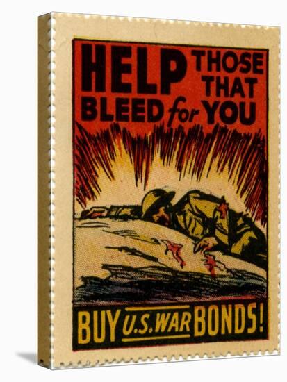 "Help Those That Bleed For You -- Buy U.S. War Bonds!", 1943-null-Stretched Canvas