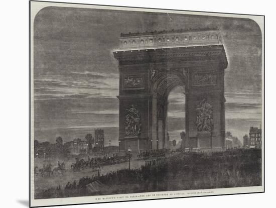 Her Majesty's Visit to Paris, the Arc De Triomphe De L'Etoile, Illuminated-null-Mounted Giclee Print