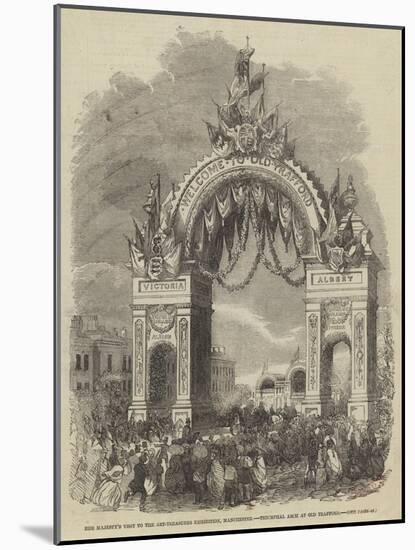 Her Majesty's Visit to the Art-Treasures Exhibition, Manchester, Triumphal Arch at Old Trafford-null-Mounted Giclee Print