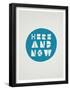 Here And Now Affirmation Dot-null-Framed Poster