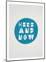 Here And Now Affirmation Dot-null-Mounted Poster
