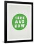 Here And Now Affirmation Dot-null-Framed Poster