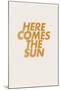 Here Comes the Sun-THE MIUUS STUDIO-Mounted Photographic Print