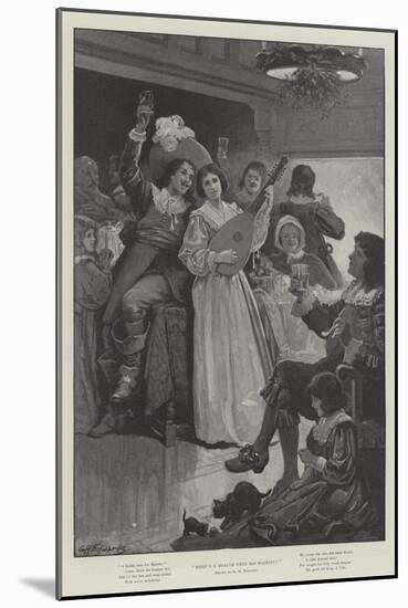 Here's a Health Unto His Majesty!-George Henry Edwards-Mounted Giclee Print