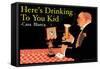 Here's Drinking to You Kid-null-Framed Stretched Canvas