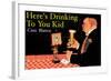 Here's Drinking to You Kid-null-Framed Art Print